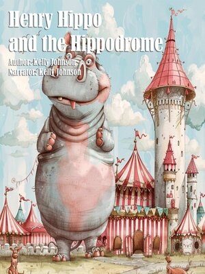 cover image of Henry Hippo and the Happy Hippodrome